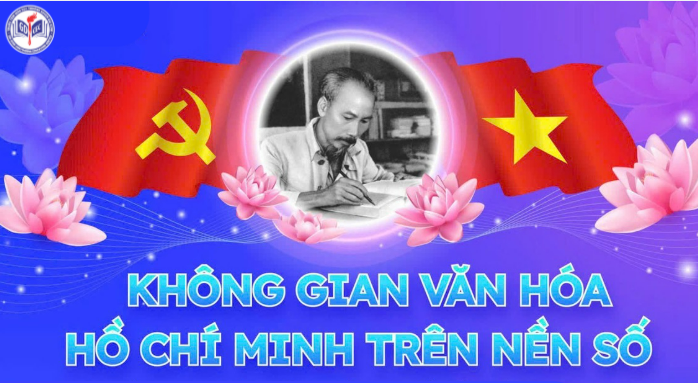 KHÔNG GIAN VĂN HÓA HỒ CHÍ MINH TRÊN NỀN SỐ